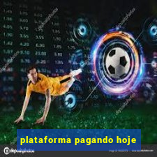 plataforma pagando hoje